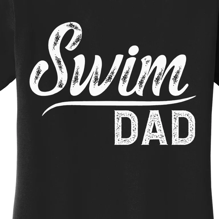 Swim Dad Swimming Father Of A Swimmer Dad Swim Father Women's T-Shirt