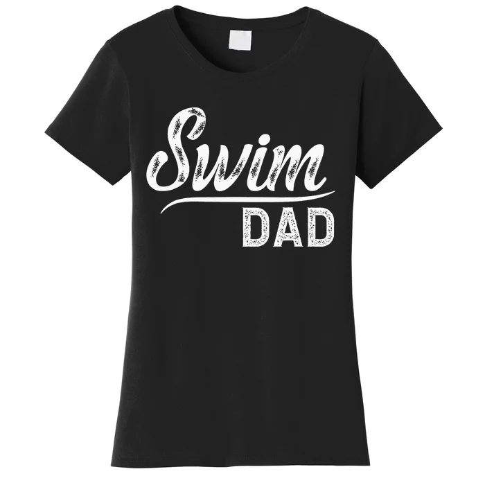 Swim Dad Swimming Father Of A Swimmer Dad Swim Father Women's T-Shirt