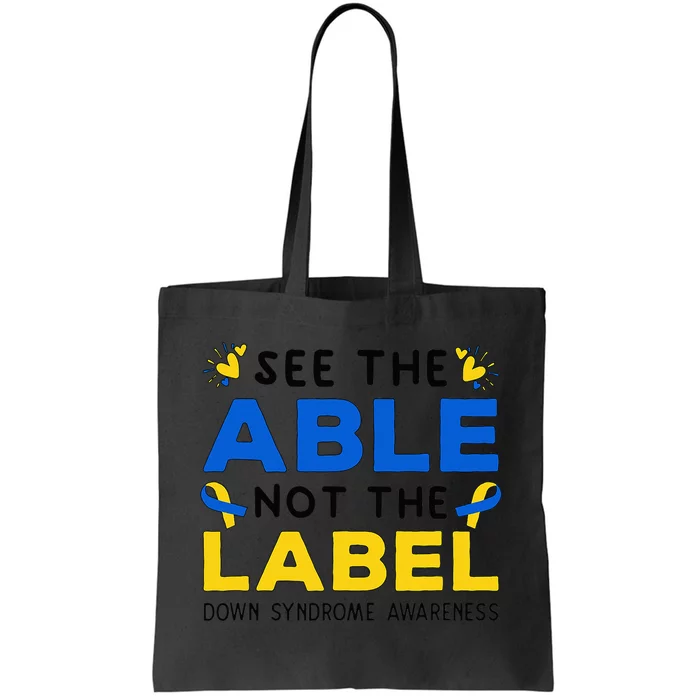 Support Down Syndrome Awareness See The Able Not The Label Tote Bag