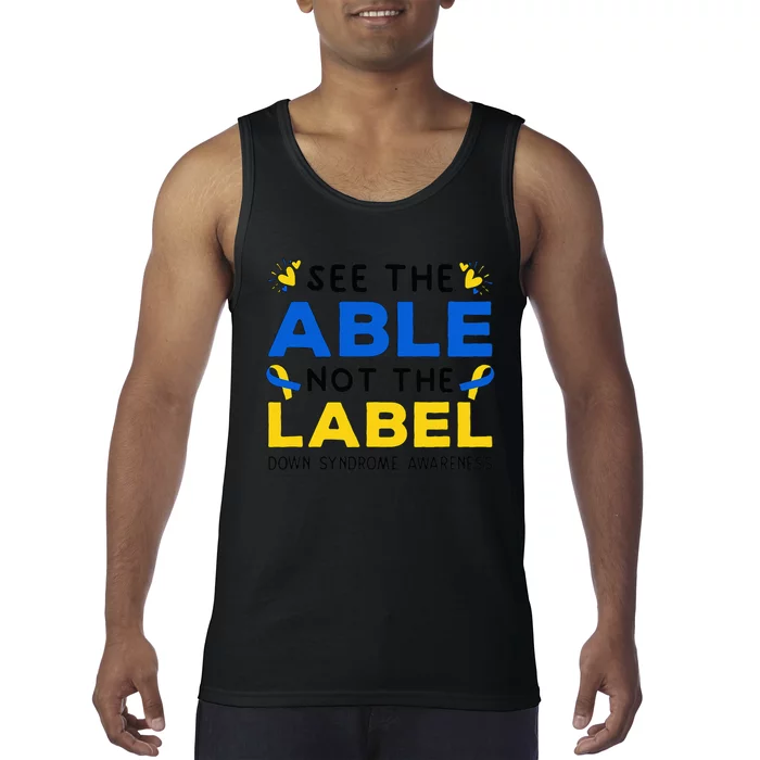 Support Down Syndrome Awareness See The Able Not The Label Tank Top