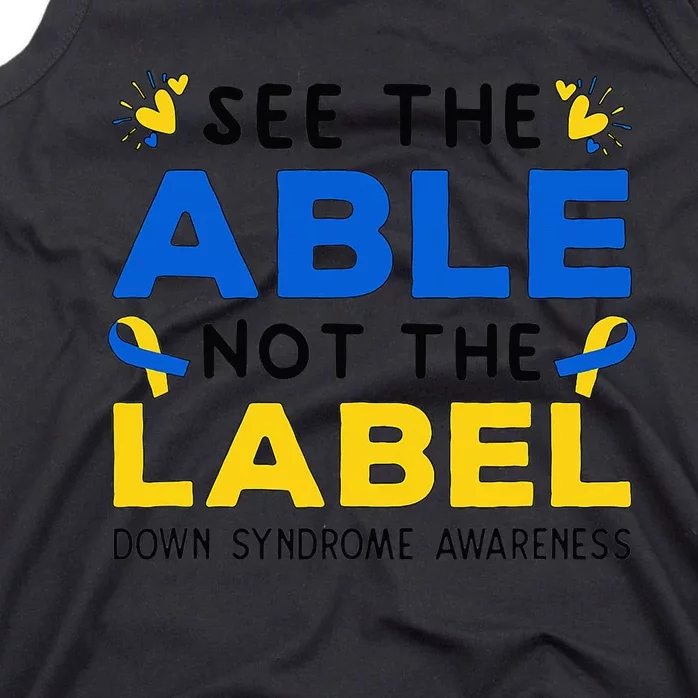 Support Down Syndrome Awareness See The Able Not The Label Tank Top