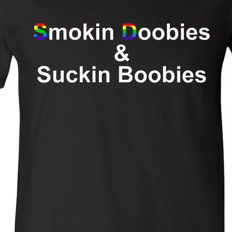 Smokin Doobies & Suckin Boobies LGBT Quote V-Neck T-Shirt