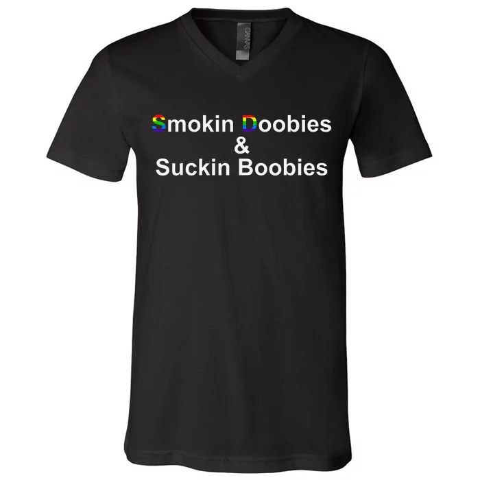 Smokin Doobies & Suckin Boobies LGBT Quote V-Neck T-Shirt