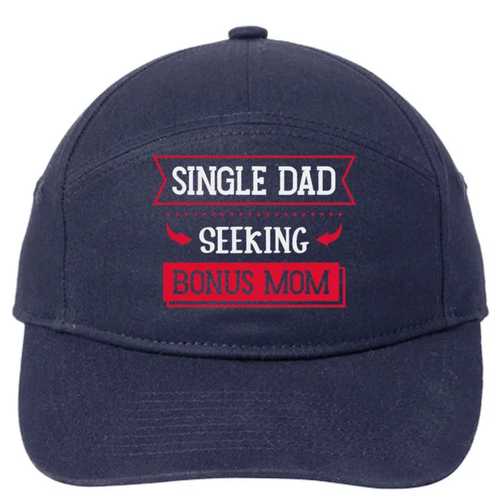 Single Dad Seeking Bonus Mom Family Single Dad 7-Panel Snapback Hat