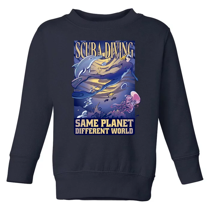 Scuba Diving Same Planet Different World Toddler Sweatshirt