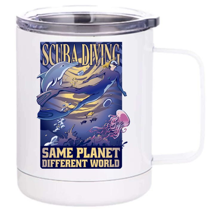 Scuba Diving Same Planet Different World Front & Back 12oz Stainless Steel Tumbler Cup