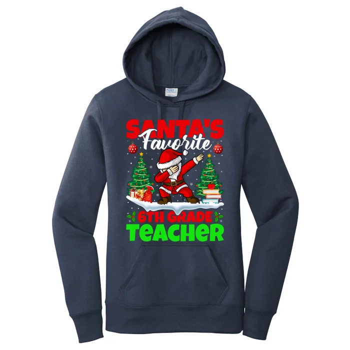 Santa Dabbing Santas Favorite 6Th Grade Teacher Christmas Gift Women's Pullover Hoodie