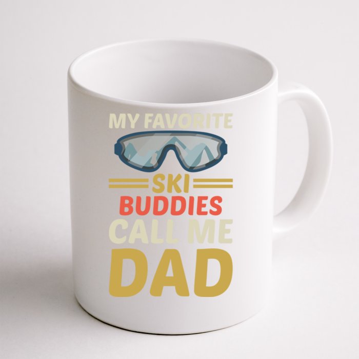 Skiing Dad Ski Dad Ski My Favorite Ski Buddies Call Me Dad Gift Front & Back Coffee Mug