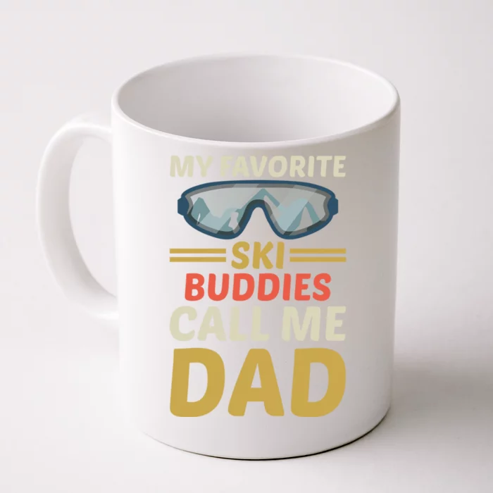 Skiing Dad Ski Dad Ski My Favorite Ski Buddies Call Me Dad Gift Front & Back Coffee Mug