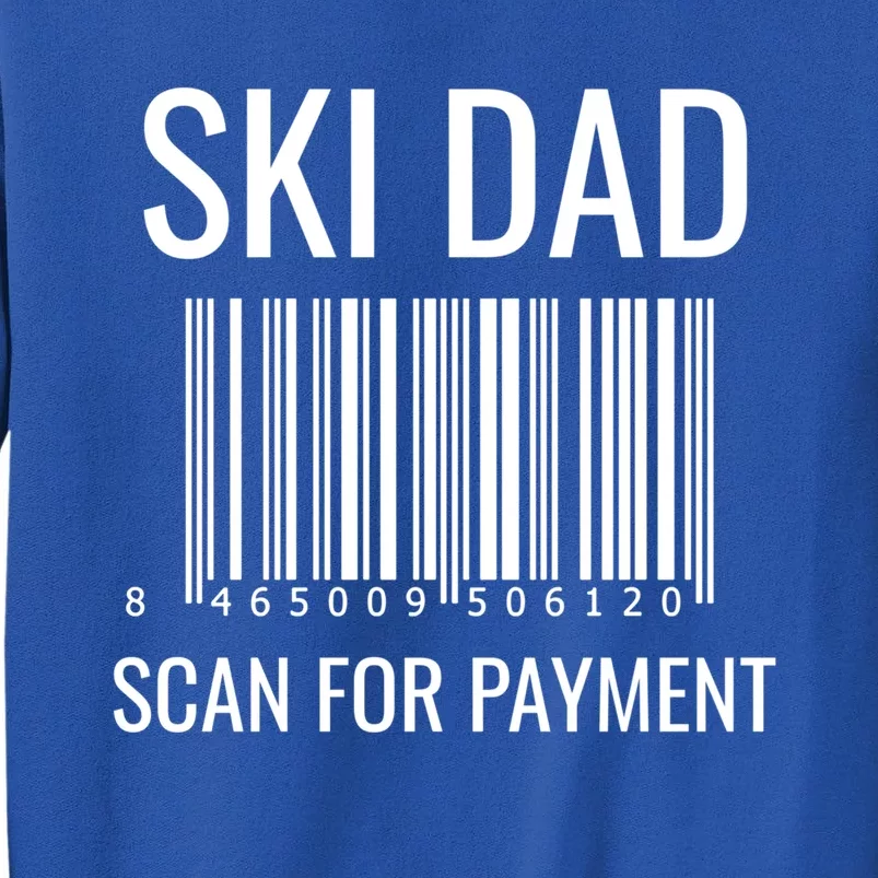 Ski Dad Scan For Payt Ski Dad Funny Gift Ski Dad Gift Tall Sweatshirt