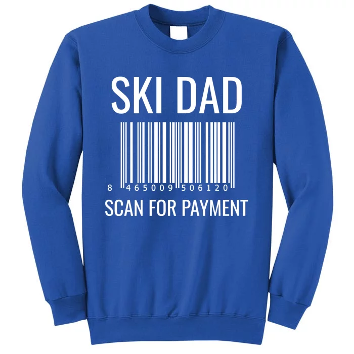 Ski Dad Scan For Payt Ski Dad Funny Gift Ski Dad Gift Tall Sweatshirt