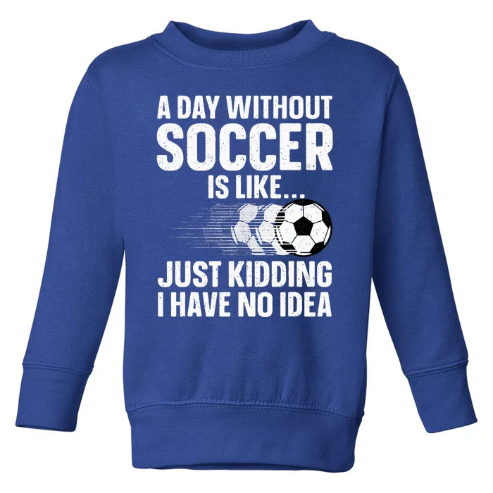 Soccer Design Sport Player Soccer Lover Toddler Sweatshirt