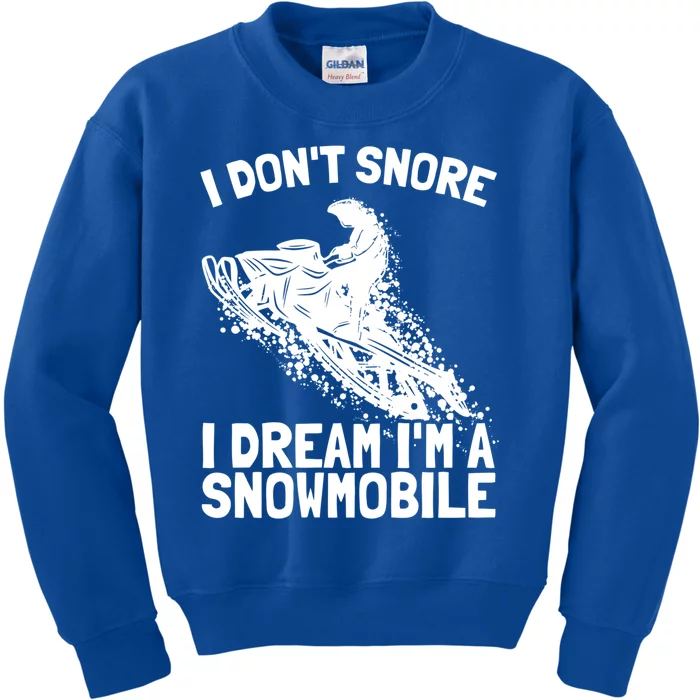 Snowmobile Dream Snore I Snoring Rider Driver Cool Gift Kids Sweatshirt