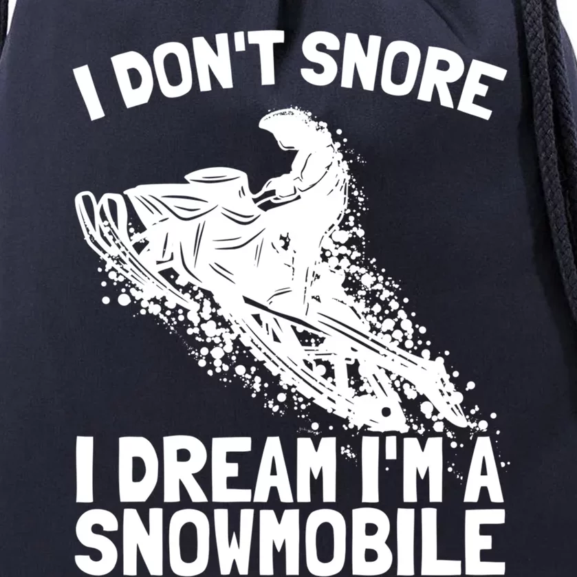 Snowmobile Dream Snore I Snoring Rider Driver Cool Gift Drawstring Bag