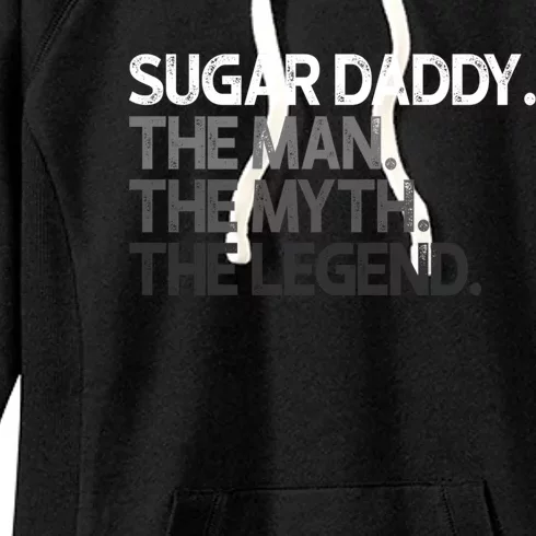 Sugar Daddy Sugardaddy The Myth Legend Gift Meaningful Gift Women's Fleece Hoodie