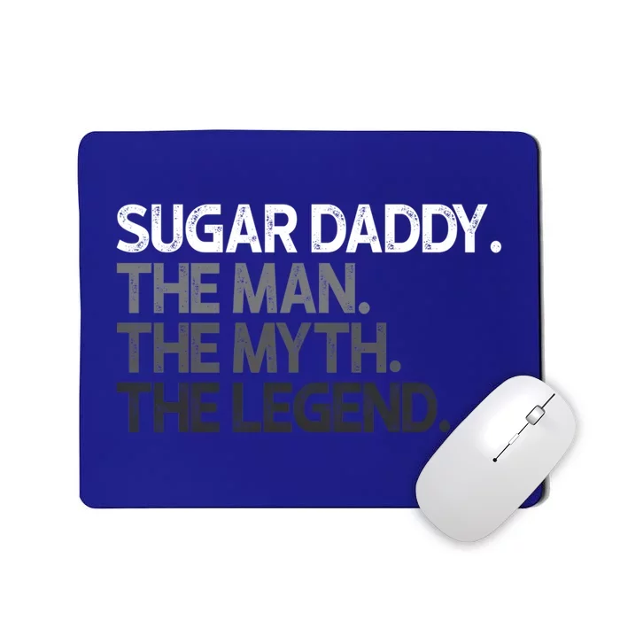 Sugar Daddy Sugardaddy The Myth Legend Gift Meaningful Gift Mousepad