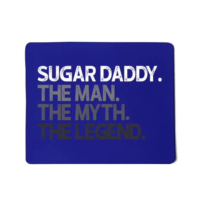 Sugar Daddy Sugardaddy The Myth Legend Gift Meaningful Gift Mousepad