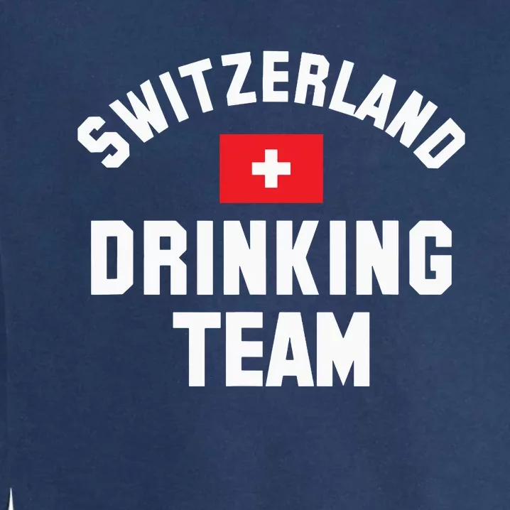 Switzerland Drinking Team For Switzerland Sports Fans Garment-Dyed Sweatshirt