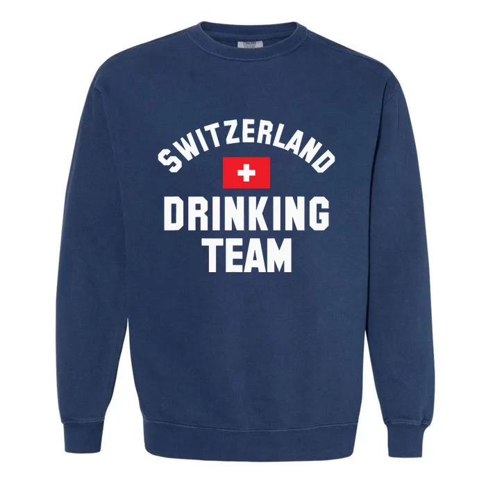 Switzerland Drinking Team For Switzerland Sports Fans Garment-Dyed Sweatshirt