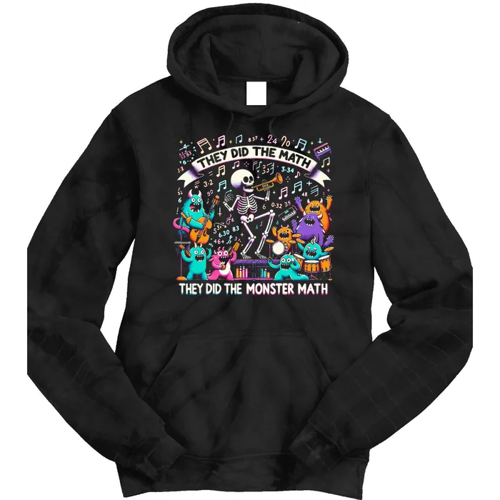 Skeleton Dancing They Did The Math They Did The Monster Math Tie Dye Hoodie