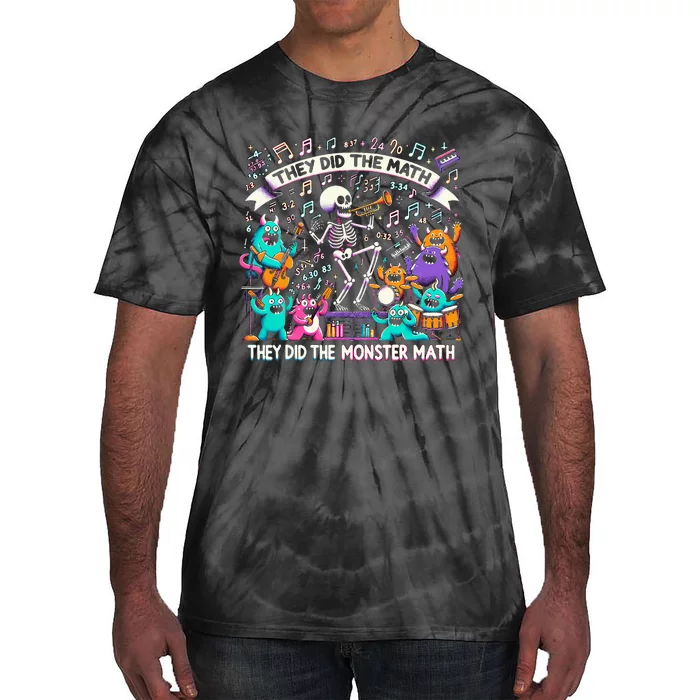 Skeleton Dancing They Did The Math They Did The Monster Math Tie-Dye T-Shirt