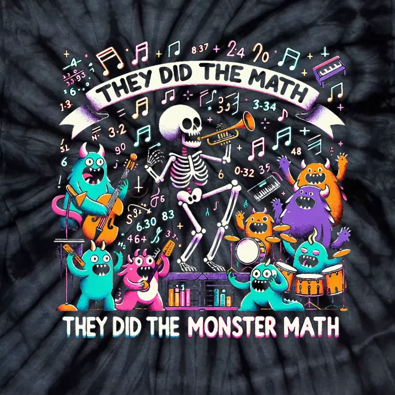 Skeleton Dancing They Did The Math They Did The Monster Math Tie-Dye T-Shirt