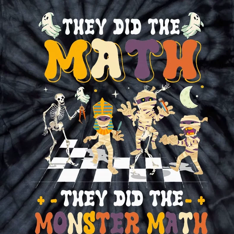 Skeleton Dancing They Did The Math They Did The Monster Math Tie-Dye T-Shirt