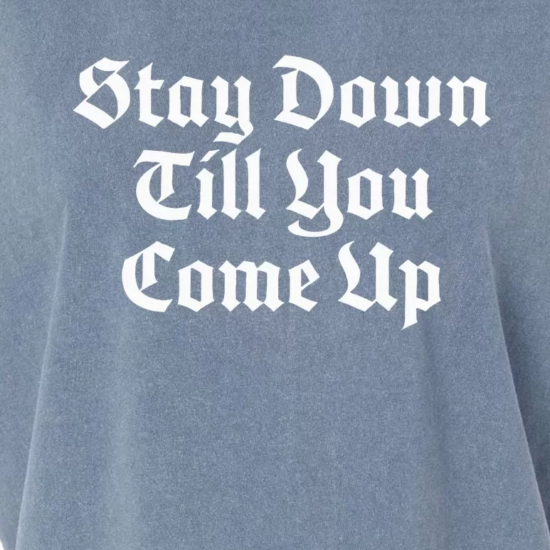 Stay Down Till You Come Up Garment-Dyed Women's Muscle Tee