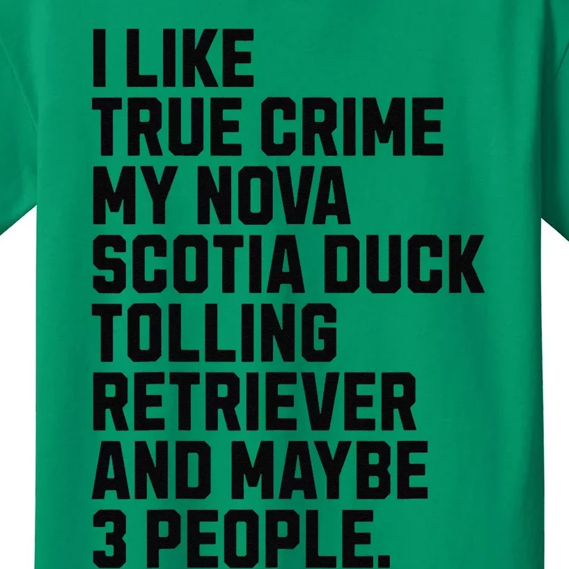 Scotia Duck Tolling Retriever Dog Owner Funny Truecrime Kids T-Shirt