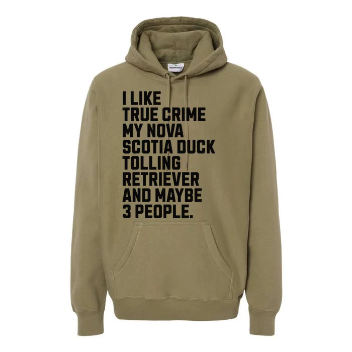 Scotia Duck Tolling Retriever Dog Owner Funny Truecrime Premium Hoodie