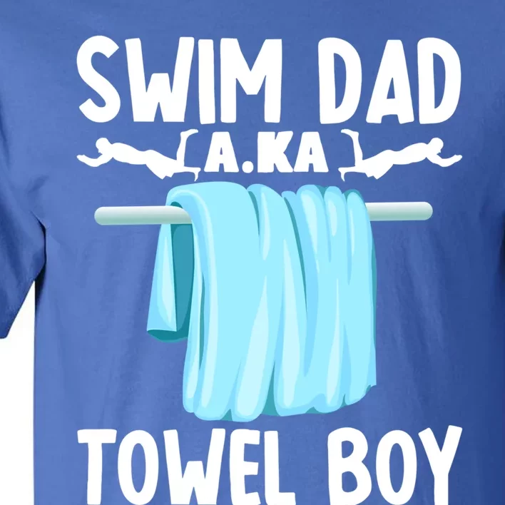 Swim Dad Towel Swimming Swimmer Father Fathers Day Gift Tall T-Shirt