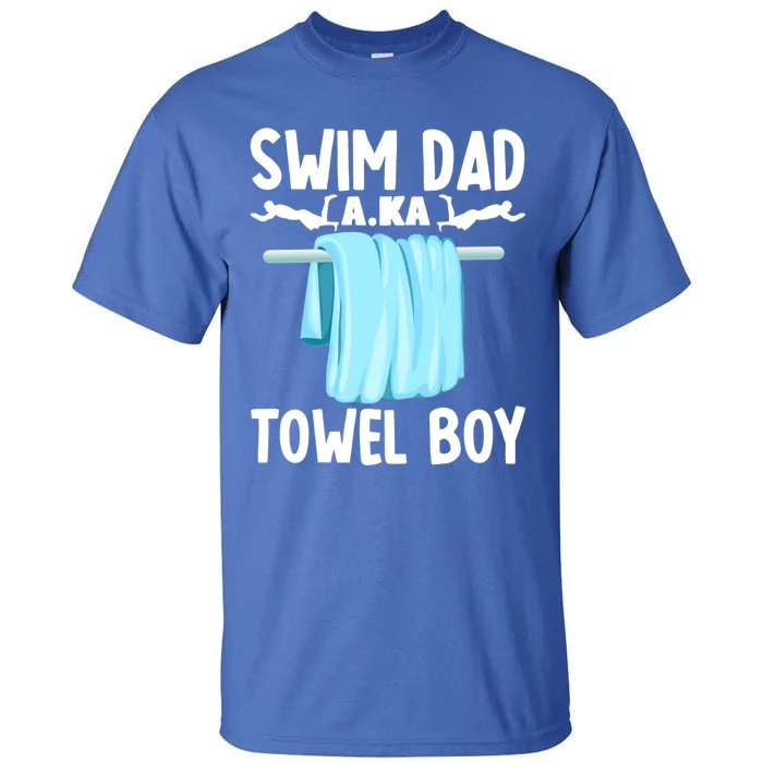 Swim Dad Towel Swimming Swimmer Father Fathers Day Gift Tall T-Shirt