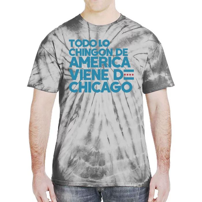 Shermann Dilla Thomas Todo Lo Chingon De America Viene De Chicago Tie-Dye T-Shirt