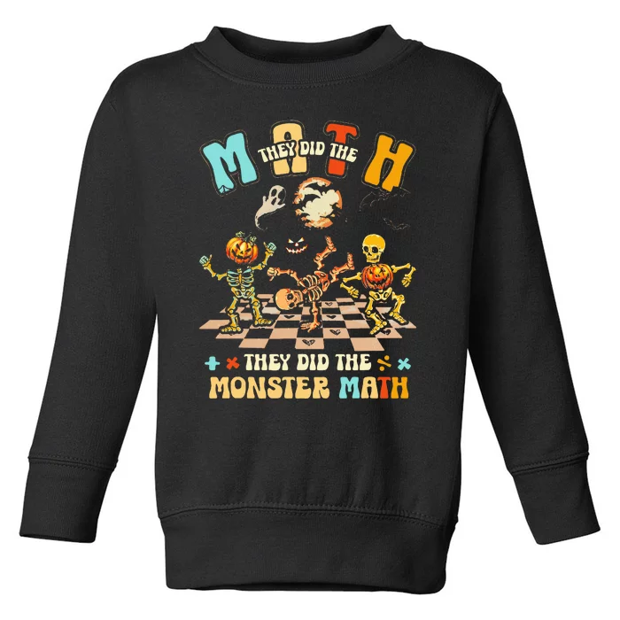 Skeleton Dancing They Did The Math They Did The Monster Math Toddler Sweatshirt