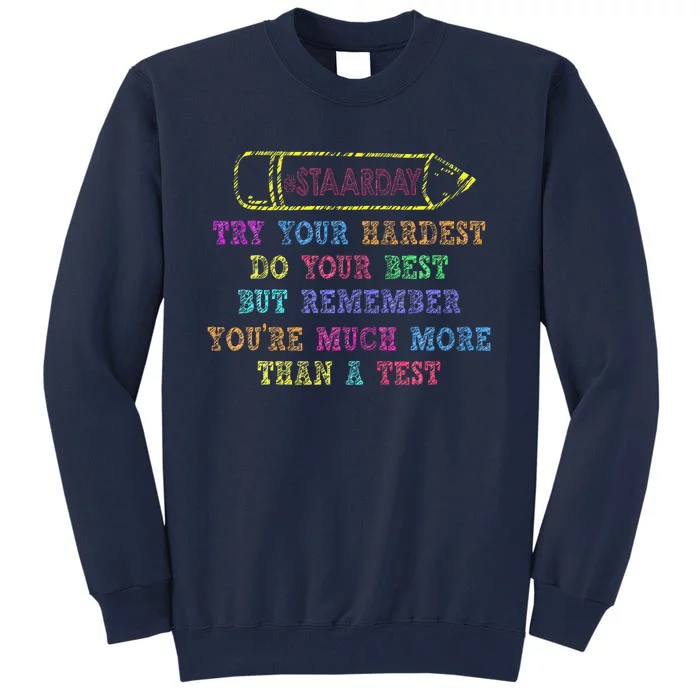 Staar Day Try Your Hardest Do Your Best Teacher Test Day Tall Sweatshirt