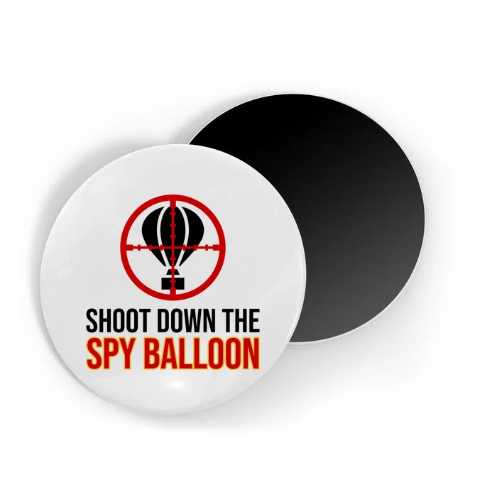 Shoot Down The Spy Balloon Political Magnet