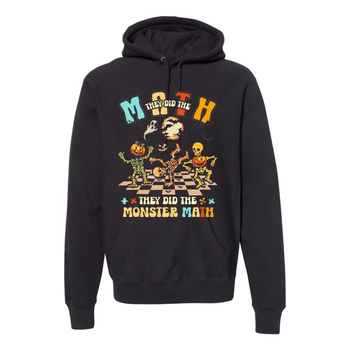 Skeleton Dancing They Did The Math They Did The Monster Math Premium Hoodie