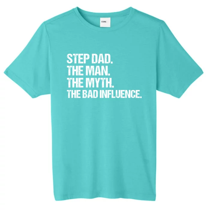 Step Dad The The Myth The Bad Influence Vintage Design Gift ChromaSoft Performance T-Shirt