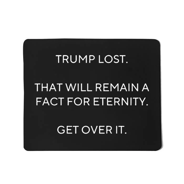 Scott Dworkin Trump Lost That Will Remain A Fact For Eternity Get Over It Mousepad