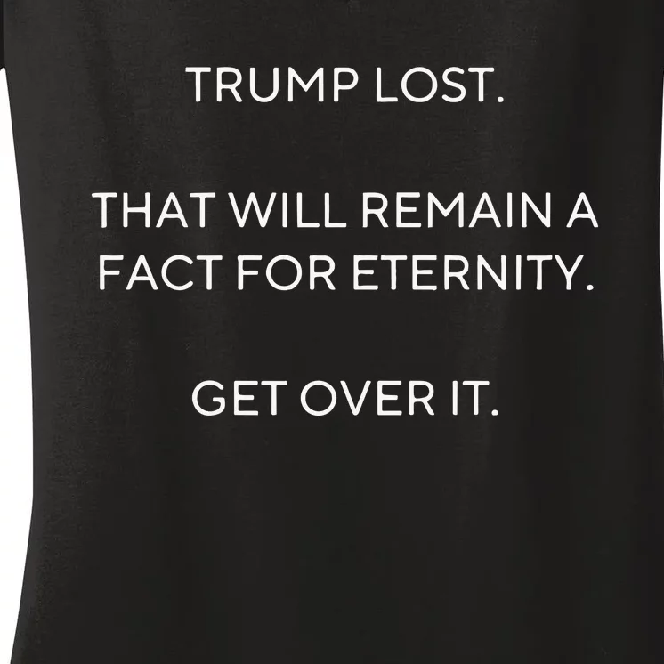 Scott Dworkin Trump Lost That Will Remain A Fact For Eternity Get Over It Women's V-Neck T-Shirt