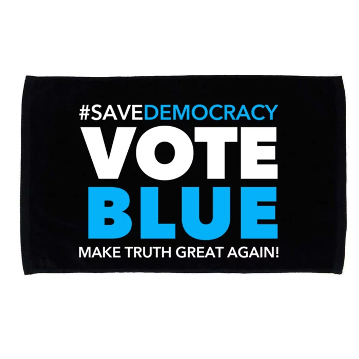 Save Democracy Vote Blue Make Truth Great Again Microfiber Hand Towel