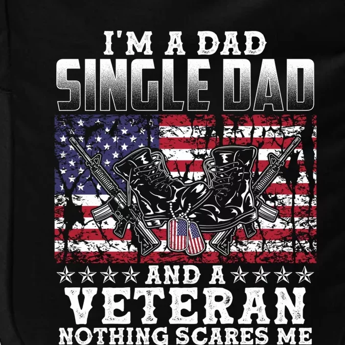 Single Dad Veteran I Am A Dad Single Dad And A Veteran Gift Impact Tech Backpack