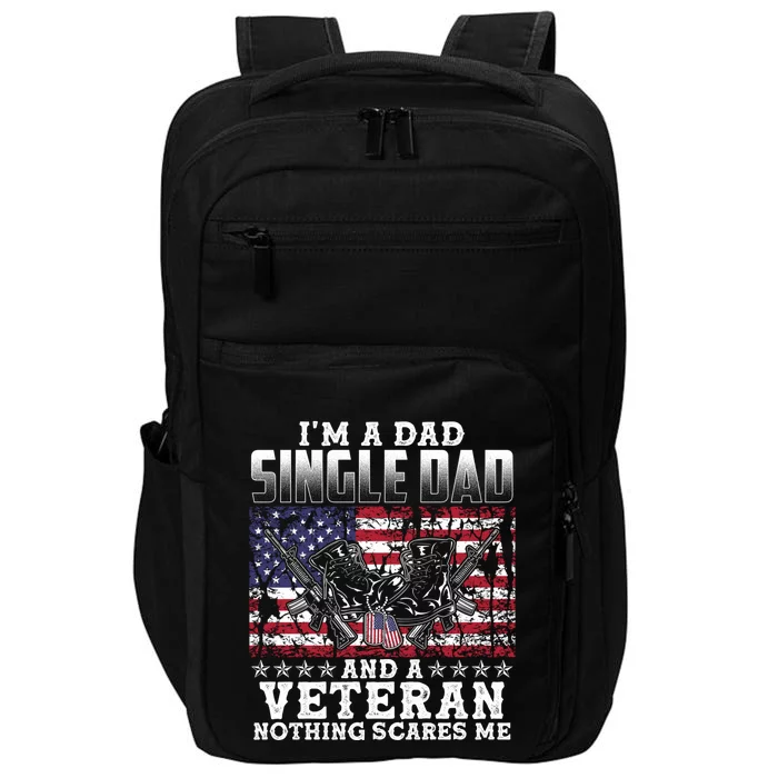 Single Dad Veteran I Am A Dad Single Dad And A Veteran Gift Impact Tech Backpack