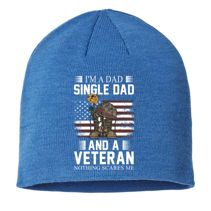 Single Dad Veteran I'm A Dad Single Dad And A Veteran Gift 8 1/2in Sustainable Knit Beanie