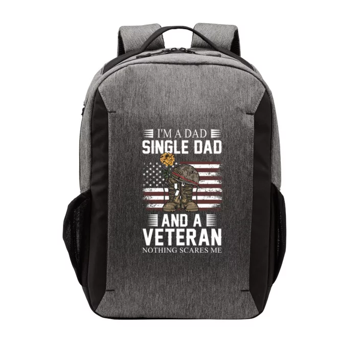 Single Dad Veteran I'm A Dad Single Dad And A Veteran Gift Vector Backpack