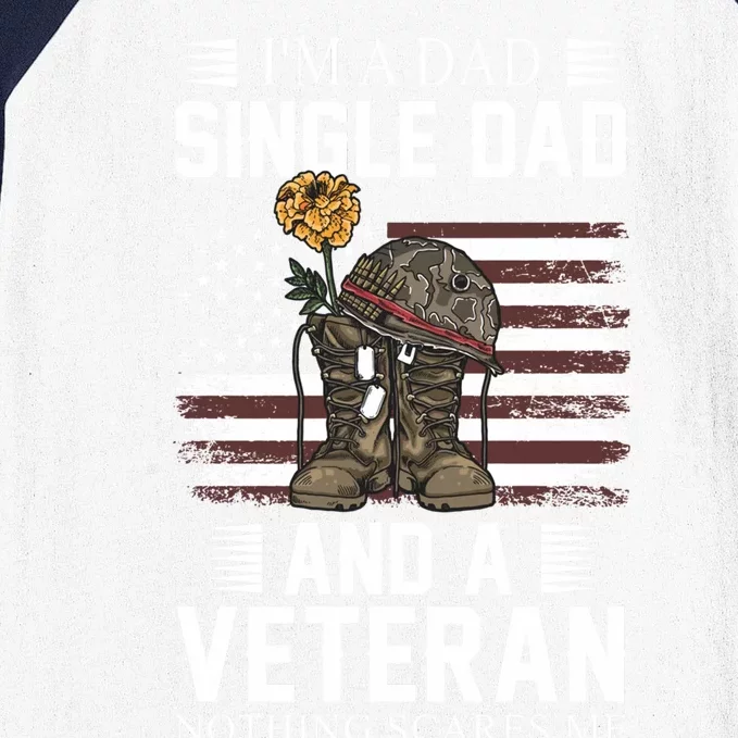 Single Dad Veteran I'm A Dad Single Dad And A Veteran Gift Baseball Sleeve Shirt