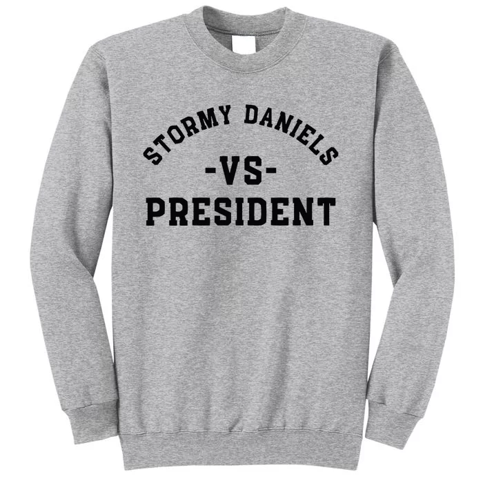 stormy daniels vs president Classic . Tall Sweatshirt