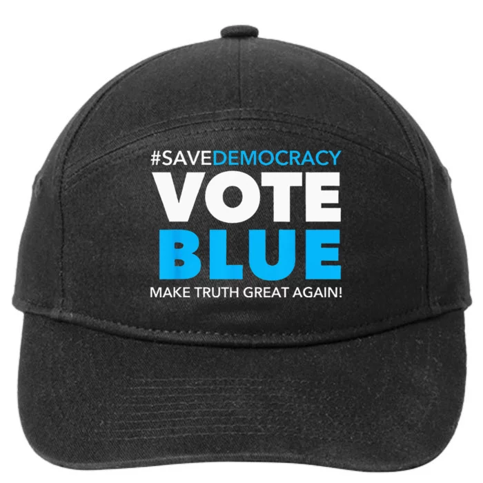 Save Democracy Vote Blue Make Truth Great Again 7-Panel Snapback Hat