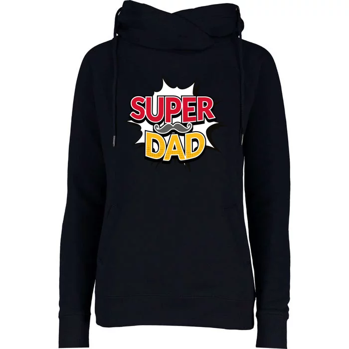 Super Dad With Moustache Fathers Day Womens Funnel Neck Pullover Hood