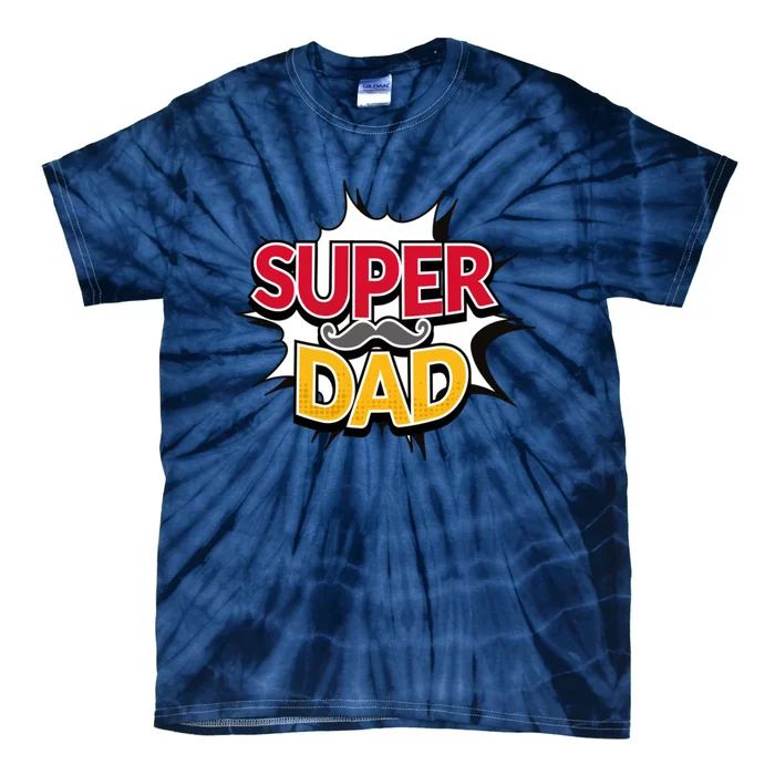 Super Dad With Moustache Fathers Day Tie-Dye T-Shirt